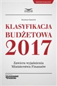 Klasyfikacja budżetowa 2017 Zawiera wyjaśnienia Ministerstwa Finansów