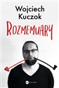 Rozmemuary - Wojciech Kuczok