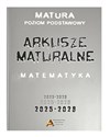 Arkusze maturalne z matematyki poziom podstawowy 2025-2028 - Tomasz Masłowski, Piotr Nodzyński, Elżbieta Słomińska