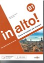 In alto! B1 podręcznik do włoskiego + ćwiczenia + audio online + Videogrammatica  - Giulia Tossani, Simona Consolazione