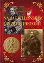 Na Jagiellońskim Brzegu Historii