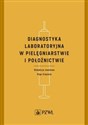 Diagnostyka laboratoryjna w pielęgniarstwie i położnictwie - Olga Ciepiela