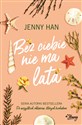 Bez ciebie nie ma lata Lato Tom 2 - Jenny Han