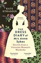 The Dress Diary of Mrs Anne Sykes Secrets from a Victorian Woman’s Wardrobe
