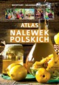 Atlas nalewek polskich - Marta Szydłowska