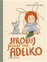 Spróbuj jeszcze raz, Adelko - Anna Bichalska