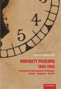 Konteksty przełomu 1944-1945 Społeczeństwo wobec wojennych rozstrzygnięć