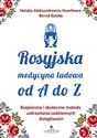 Rosyjska medycyna ludowa do A do Z - Bernd Butzke, Natalja Aleksandrowna Nowikowa