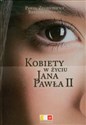 Kobiety w życiu Jana Pawła II