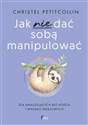 Jak nie dać sobą manipulować