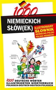 1000 niemieckich słówek Ilustrowany słownik niemiecko-polski polsko-niemiecki - Księgarnia UK