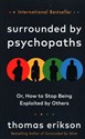 Surrounded by Psychopaths or, How to Stop Being Exploited by Others