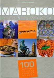 Maroko Cuda świata 100 kultowych rzeczy zjawisk miejsc