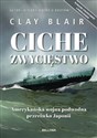 Ciche zwycięstwo Amerykańska wojna podwodna przeciwko Japonii - Clay Blair