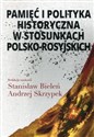 Pamięć i polityka historyczna w stosunkach polsko-rosyjskich - 