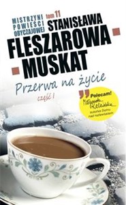 Mistrzyni Powieści Obyczajowej 11 Przerwa na życie część 1