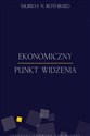 Ekonomiczny punkt widzenia - Murray Rothbard