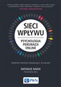 Sieci wpływu Psychologia perswazji on-line - Nathalie Nahai