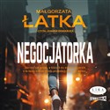 [Audiobook] Negocjatorka - Małgorzata Łatka