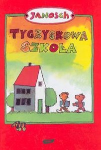 Tygryskowa szkoła Miś i Tygrysek uczą się czytać i liczyć