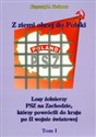 Z ziemi obcej do Polski Tom 1 Losy żołnierzy PSZ na Zachodzie, którzy powrócili do kraju po II wojnie światowej