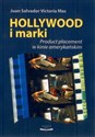 Hollywood i marki Product placement w kinie amerykańskim - Juan Salvador, Victoria Mas