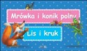 Bajki Ezopa Mrówka i konik polny Lis i kruk - Julia Konkołowicz-Pniewska