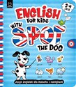 English for Kids with Spot the Dog 3-4 lata Język angielski dla malucha z naklejkami
