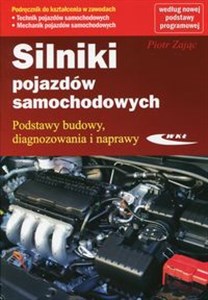 Silniki pojazdów samochodowych Podręcznik do kształcenia w zawodach Podstawy budowy, diagnozowania i naprawy