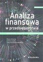 Analiza finansowa w przedsiębiorstwie przykłady, zadania i rozwiązania