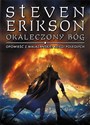 Okaleczony Bóg. Opowieści z Malazańskiej Księgi Poległych. Tom 10 - Steven Erikson