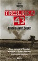 Treblinka 43 Bunt w fabryce śmierci