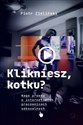 Klikniesz kotku? Naga prawda o internetowych pracownicach seksualnych