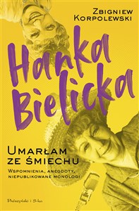 Hanka Bielicka Umarłam ze śmiechu 