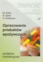 Opracowanie produktów spożywczych podejście marketingowe - Mary D. Earle, Richard L. Earle, Allan M. Anderson