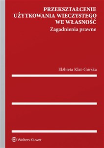 Przekształcenie użytkowania wieczystego we własność Zagadnienia prawne