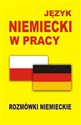 Język niemiecki w pracy Rozmówki niemieckie - 