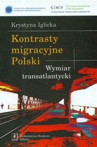 Kontrasty migracyjne Polski Wymiar transatlantycki