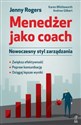 Menedżer jako coach Nowoczesny styl zarządzania - J. Rogers, K. Whittleworth, A. Gilbert