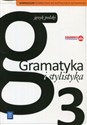 Gramatyka i stylistyka 3 Podręcznik do kształcenia językowego Gimnazjum