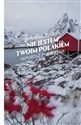 Nie jestem twoim Polakiem Reportaż z Norwegii - Ewa Sapieżyńska