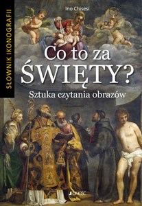 Co to za święty? Sztuka czytania obrazów Słownik ikonografii