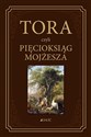Tora czyli Pięcioksiąg Mojżesza Z języka hebrajskiego przełożył i komentarzem opatrzył ks. prof. Waldemar Chrostowski