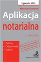 Aplikacja notarialna 2022 Pytania Odpowiedzi Tabele - Mariusz Stepaniuk