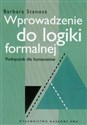 Wprowadzenie do logiki formalnej Podręcznik dla humanistów - Barbara Stanosz