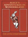 Alice's Adventures in Wonderland The Little Folks' Edition