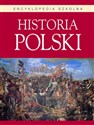Historia Polski Encyklopedia szkolna - Opracowanie Zbiorowe