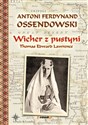 Wicher z pustyni Thomas Edward Lawrence - Antoni Ferdynand Ossendowski