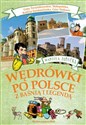 Wędrówki po Polsce z baśnią i legendą Góry Świętokrzyskie, Małopolska, Kotlina Sandomierska, Góry Stołowe