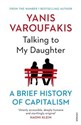 Talking to My Daughter A Brief History of Capitalism - Yanis Varoufakis